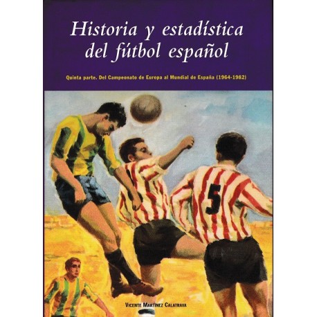 Historia y estadística del fútbol español. Quinta parte  (2006)