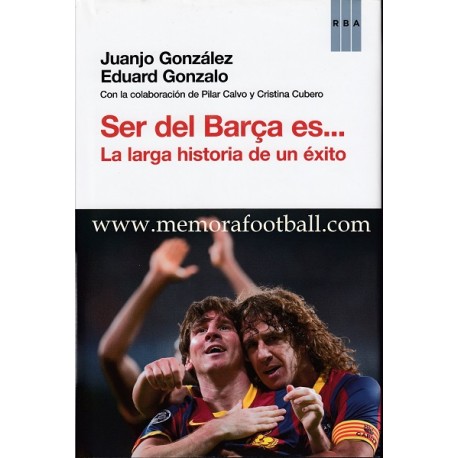 Ser del Barça es...La larga historia de un éxito (2012)