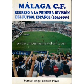MÁLAGA C.F. Regreso a la Primera División del Fútbol Español (1904-1999)