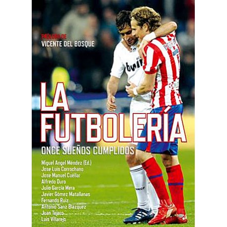 Libro: LA FUTBOLERÍA Once sueños cumplidos (2010)