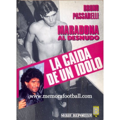"La caída de un idolo" Maradona al desnudo. 1991